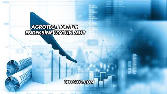 Agrotech Katılım Endeksine Uygun mu?