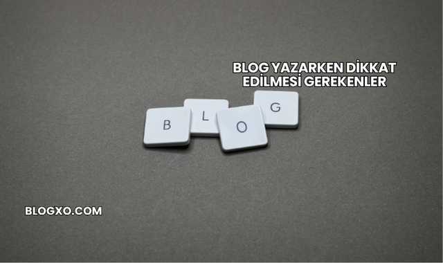 Blog Yazarken Dikkat Edilmesi Gerekenler