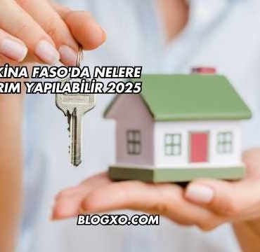 Burkina Faso'da Nelere Yatırım Yapılabilir 2025