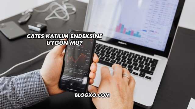 Cates Katılım Endeksine Uygun mu?