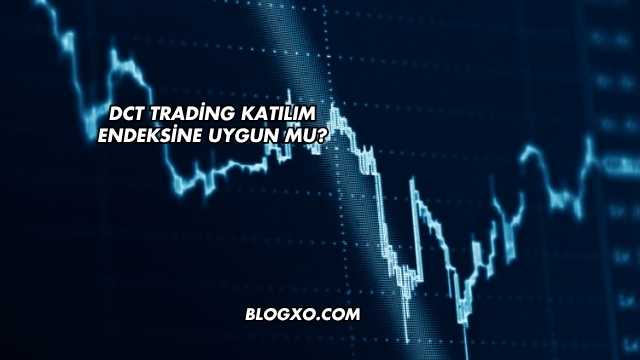 DCT Trading Katılım Endeksine Uygun mu?