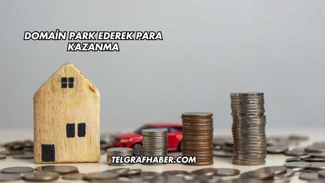 Domain Park Ederek Para Kazanma