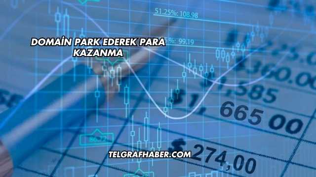 Domain Park Ederek Para Kazanma
