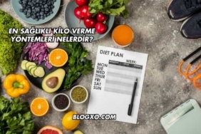 En Sağlıklı Kilo Verme Yöntemleri Nelerdir?