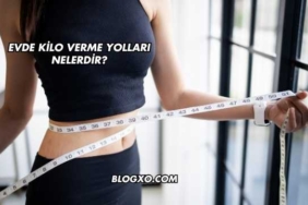 Evde Kilo Verme Yolları Nelerdir?