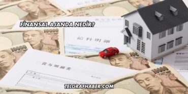 Finansal Ajanda Nedir?