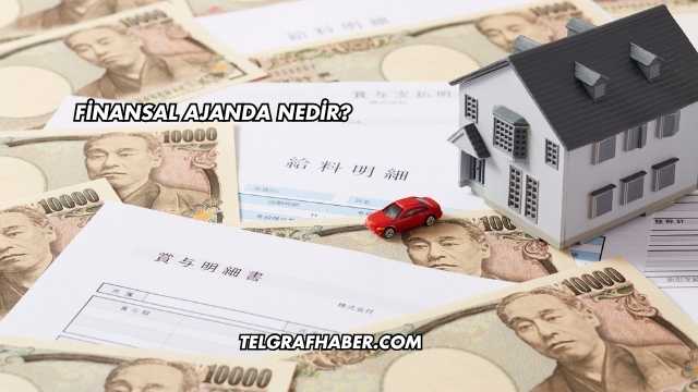 Finansal Ajanda Nedir?