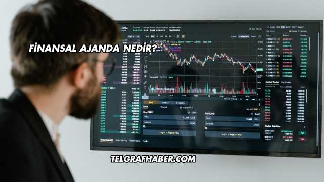 Finansal Ajanda Nedir?