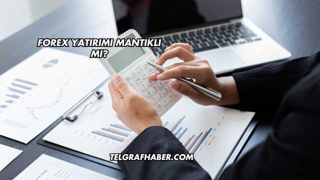 Forex Yatırımı Mantıklı mı?