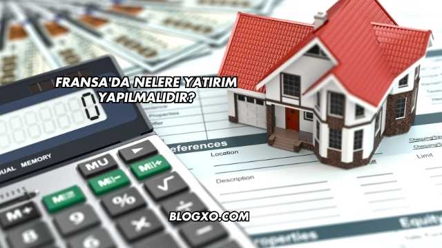 Fransa'da Nelere Yatırım Yapılmalıdır?