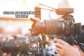Futbol Haberleri Nasıl Yapılır?