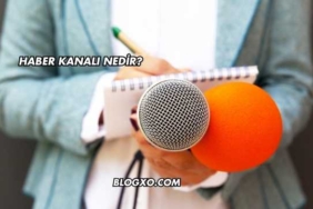 Haber Kanalı Nedir?