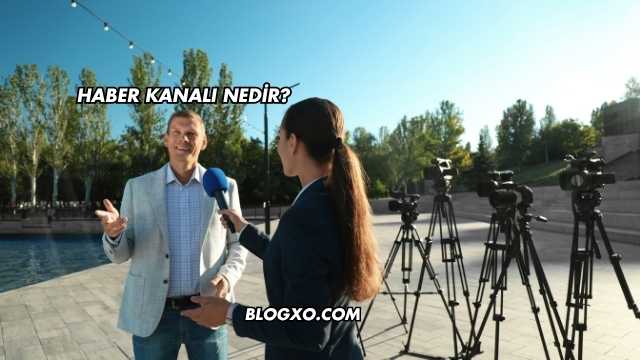Haber Kanalı Nedir?