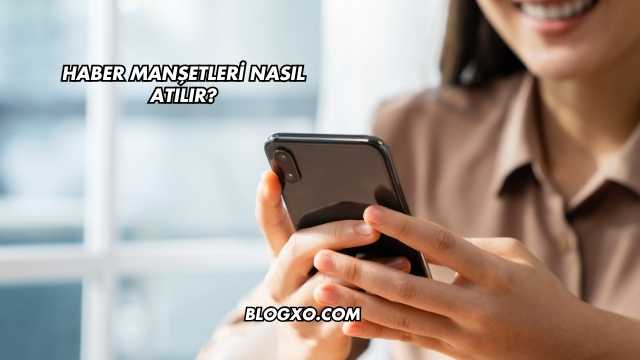 Haber Manşetleri Nasıl Atılır?