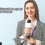 Haber Spikerleri Maaşları Ne Kadar