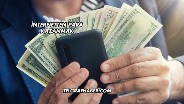 İnternetten Para Kazanmak