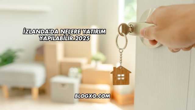 İzlanda'da Nelere Yatırım Yapılabilir 2025