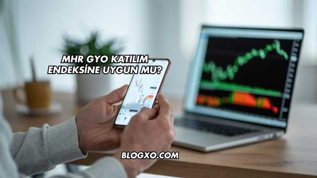 MHR GYO Katılım Endeksine Uygun mu?