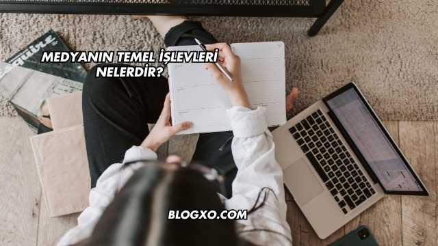 Medyanın Temel İşlevleri Nelerdir?