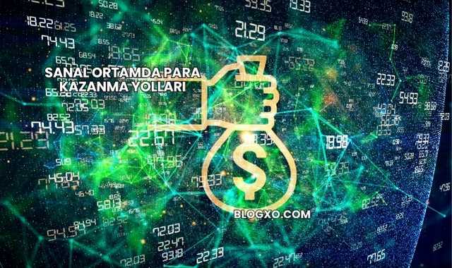 Sanal Ortamda Para Kazanma Yolları