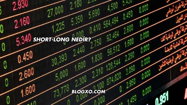 Short-Long Nedir?