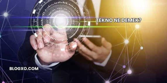Tekno Ne Demek?