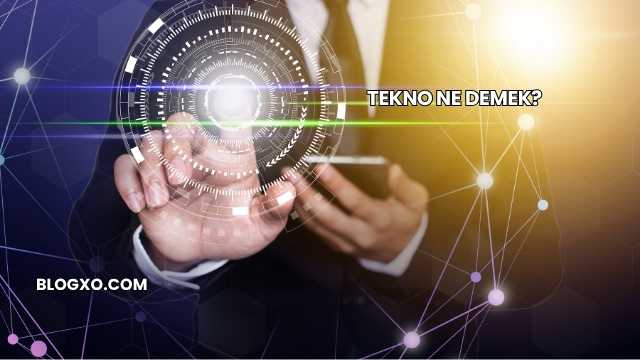 Tekno Ne Demek?
