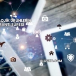 Teknolojik Ürünlerin Garanti Süresi