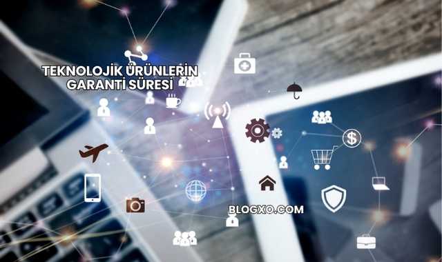 Teknolojik Ürünlerin Garanti Süresi
