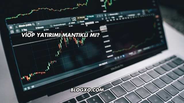 VİOP Yatırımı Mantıklı mı?