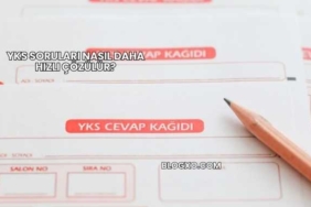 YKS Soruları Nasıl Daha Hızlı Çözülür?