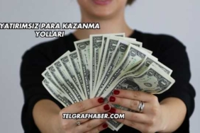 Yatırımsız Para Kazanma Yolları