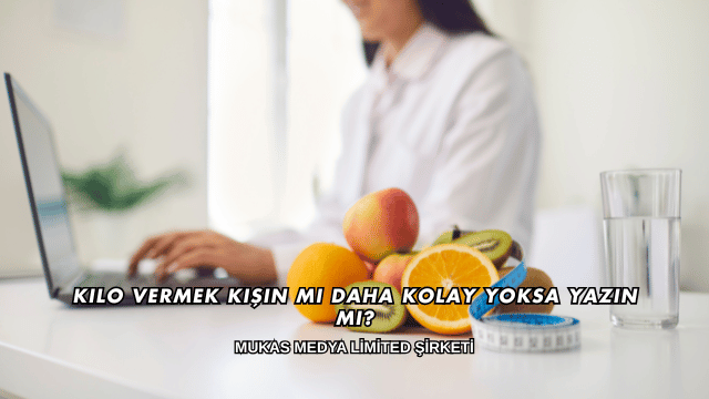 Kilo Vermek Kışın mı Daha Kolay Yoksa Yazın mı?