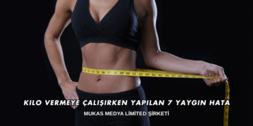 Kilo Vermeye Çalışırken Yapılan 7 Yaygın Hata