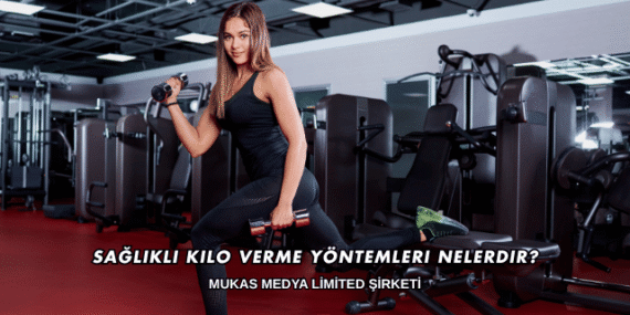 Sağlıklı Kilo Verme Yöntemleri Nelerdir?
