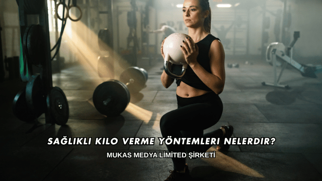Sağlıklı Kilo Verme Yöntemleri Nelerdir?