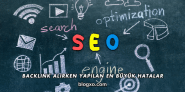 Backlink Alırken Yapılan En Büyük Hatalar