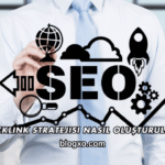 Backlink Stratejisi Nasıl Oluşturulur?