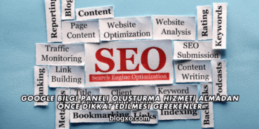 Google Bilgi Paneli Oluşturma Hizmeti Almadan Önce Dikkat Edilmesi Gerekenler