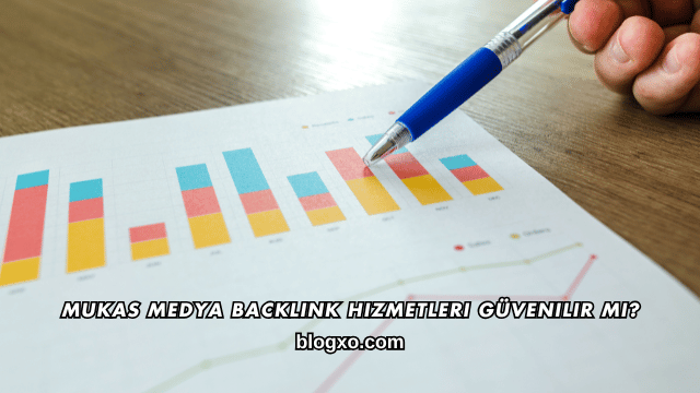 Mukas Medya Backlink Hizmetleri Güvenilir mi?