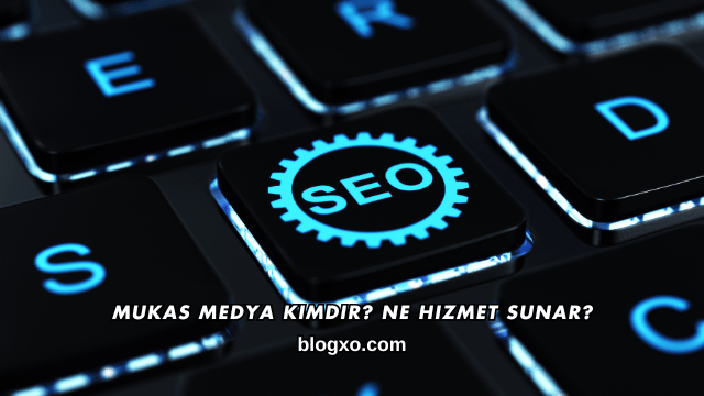 Mukas Medya Kimdir? Ne Hizmet Sunar?