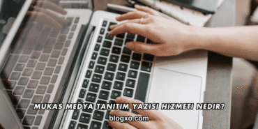 Mukas Medya Tanıtım Yazısı Hizmeti Nedir?
