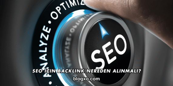SEO İçin Backlink Nereden Alınmalı?